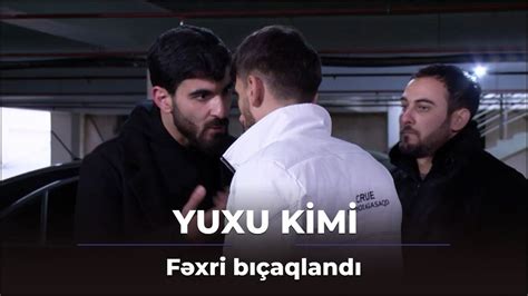 Yuxu kimi Fəxri bıçaqlandı 143 cü bölüm YouTube