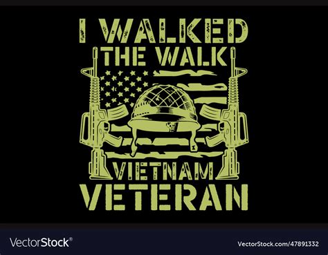 I Walked The Walk Vietnam Veteran Royalty Free Vector Image