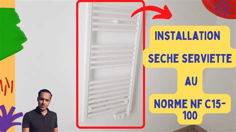 installation sèche serviette eléctrique au norme NF C15 100 YouTube