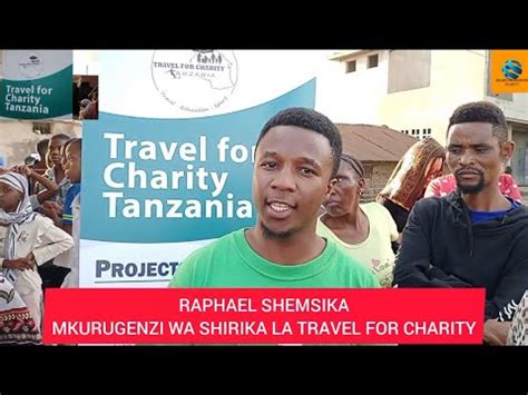 SHIRIKA LA TRAVEL FOR CHARITY TANZANIA KULETA MABADILIKO TANZANIA