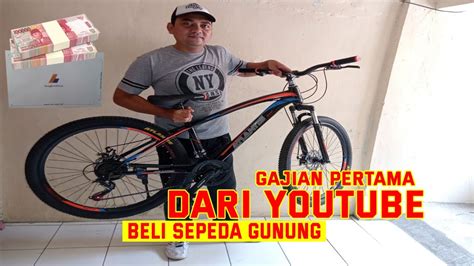 GAJIAN PERTAMA DARI YOUTUBE 2021 BELI SEPEDA GUNUNG YouTube