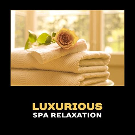 Luxurious Spa Relaxation New Age Music For Spa