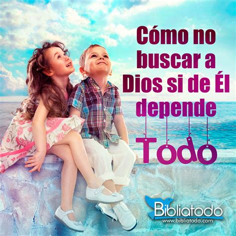 Cómo no buscar a Dios si de Él depende todo con imágenes Buscando a