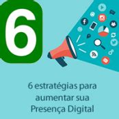 6 estratégias para aumentar sua Presença Digital Expert Digital