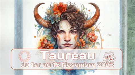 Taureau Du Er Au Novembre Un Nouveau D Part Fa Tes Le