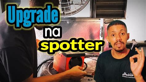 Como Fazer Uma Spotter Upgrade Na Spotter Hgesteticar Dicas