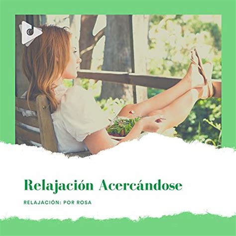 Relajación Acercándose von Relajación Por Rosa Musica relajante