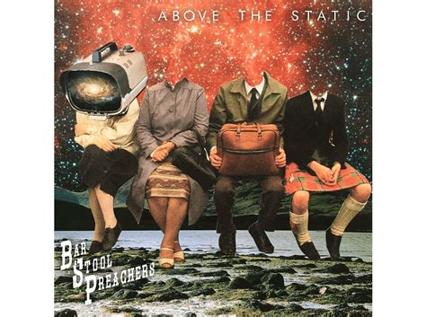 The Bar Stool Preachers Above The Static Cd The Bar Stool