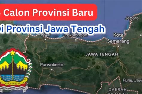 Pemekaran Jateng Calon Provinsi Baru Di Jawa Tengah Dibentuk Ada