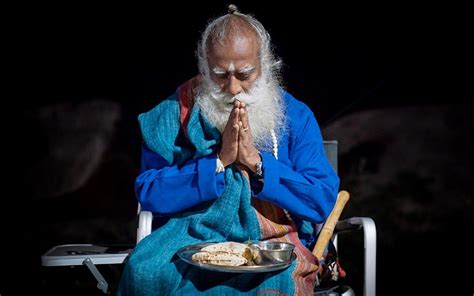 Sadhguru Quotes If You Eat With Enormous Gratitude For All The Living