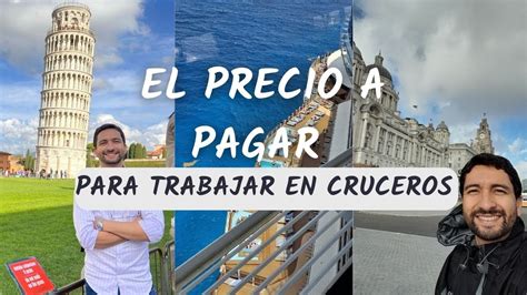 El Precio A Pagar Para Trabajar En Cruceros YouTube