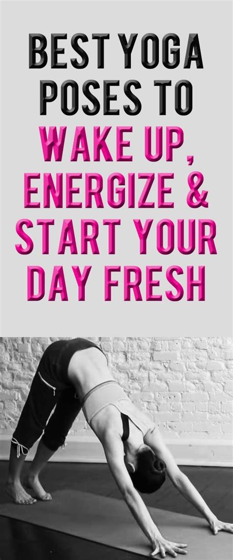 Best Poses To Wake Up Energize And Start Your Day Fresh Yoga