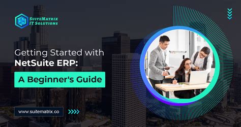 Getting Started With Netsuite Erp A Beginners Guide