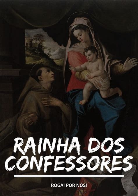 Rainha dos confessores Confiança em deus Maria mãe de jesus Oração