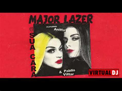 Sua Cara Major Lazer Feat Anitta Pabllo Vittar My Remix YouTube