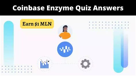 Coinbase Enzyme Quiz Answers Solved Earn 1 MLN