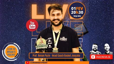 LIVE DO CLUBE DO BASQUETE 01 FEV 2022 RENAN PAZIN HEAD COACH