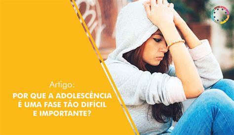 Qual é a pior fase da adolescência Leia aqui Qual é a idade mais difícil