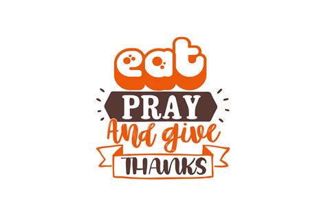 Eat Pray And Give Thanks Graphic By Bokkor Creative Fabrica