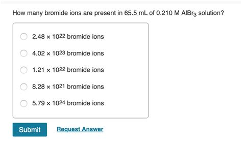 Solved How many bromide ions are present in 65.5 mL of 0.210 | Chegg.com