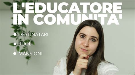 L Educatore Nelle Comunita Per L Integrazione Sociale Educatore Youtube