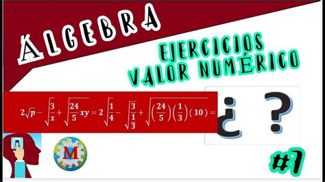 CURSO DE ÁLGEBRA Capitulo 7 Valor numérico de una expresión