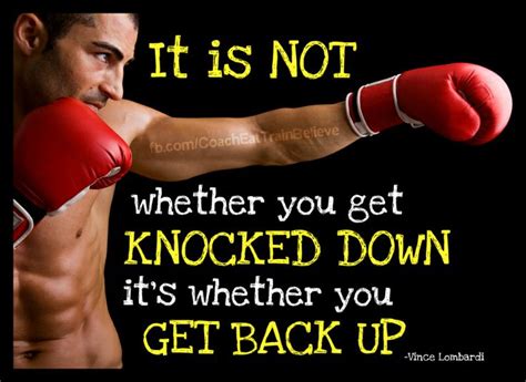 Its Not Whether You Get Knocked Down Its Whether You Get Back Up Fitness Quotes Fitness