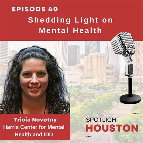 Episode 40 Shedding Light On Mental Health Spotlight Houston