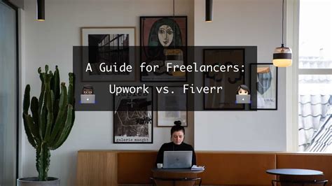 The Freelancer S Guide To Freelancing On Upwork Vs Fiverr