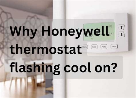 Honeywell Thermostat Flashing Cool On 10 Fixes That Works Smily