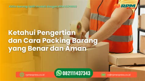 Ketahui Pengertian Dan Cara Packing Barang Yang Benar Dan Aman Rpm