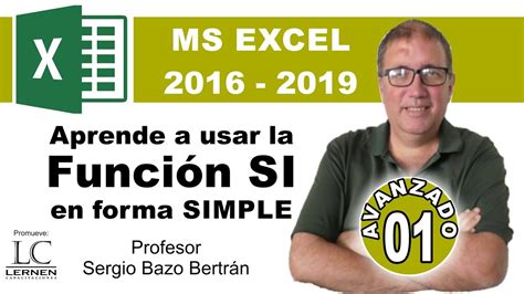 Curso Gratuito De Excel Avanzado Parte 01 Aprende A Usar La Función Si En Su Forma Más