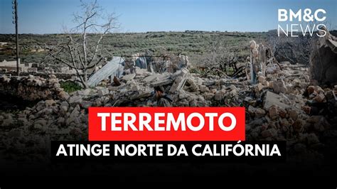 Terremoto Na Calif Rnia Veja As Imagens Dos Danos Causados Pelo Tremor