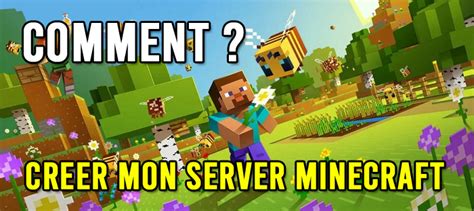 Comment créer un server Minecraft On vous dit tout