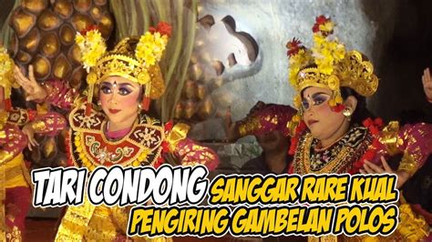 Tari Condong Sanggar Rare Kual Dan Tabuh Pengiring Gambelan Polos