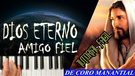 Dios Eterno Amigo Fiel Coro Manantial Tutorial De Piano Youtube