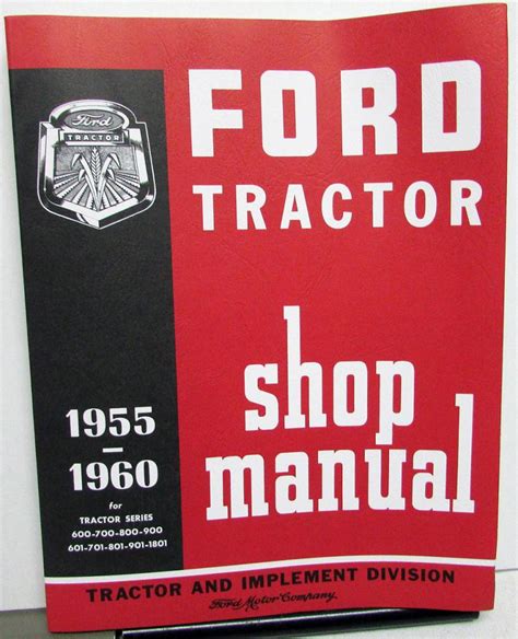 1955 60 Ford Tractor Service Manual Series 600 700 800 900 601 701 801 901 1801