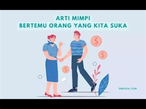 Arti Mimpi Bertemu Orang Yang Kita Suka YouTube