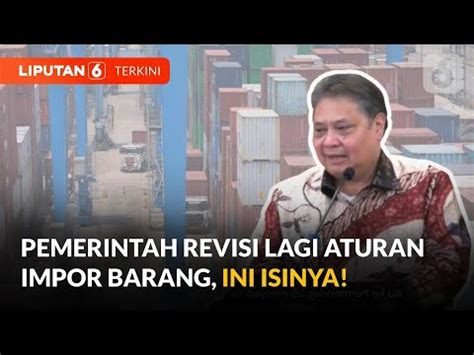 Pemerintah Revisi Lagi Aturan Impor Barang Airlangga Beberkan Poin