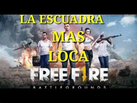 LA PARTIDA DE ESCUADRA MAS LOCA QUE E TENIDO FREE FIRE YouTube