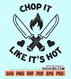 Chop it like it s hot svg kitchen quote svg kitchen décor svg apron svg funny kitchen quote svg