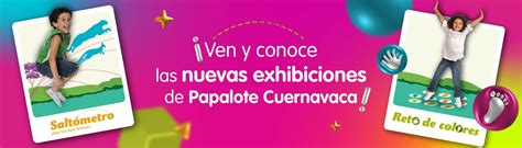 Papalote Museo Del Niño Cuernavaca Toco Juego Y Aprendo