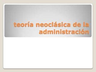 Teor A Neocl Sica De La Administraci N Ppt