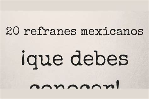 20 Refranes Mexicanos ¡que Debes Conocer