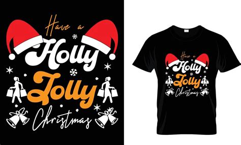 Christmas T Shirt Design Vector Graphic Have A Holly Jolly Christmas