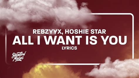 Rebzyyx All I Want Is You Lyrics Ft Hoshie Star 1 HOUR YouTube