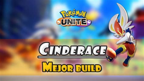 Cinderace en Pokémon Unite Mejor build objetos ataques y consejos