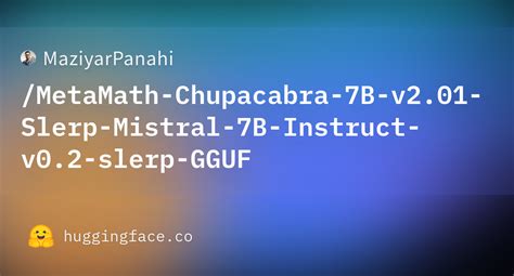 Metamath Chupacabra B V Slerp Mistral B Instruct V Slerp Q K