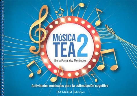 MúSICA TEA 2 ACTIVIDADES MUSICALES PARA LA ESTIMULACIóN COGNITIVA