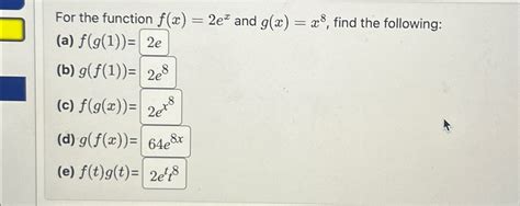 Solved For The Function F X 2ex ﻿and G X X8 ﻿find The